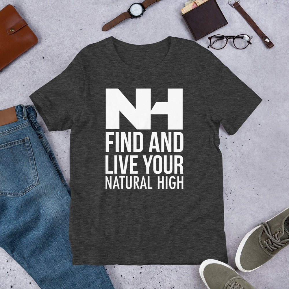 Find And Live Your Natural High Tagline Tee – Solid Color