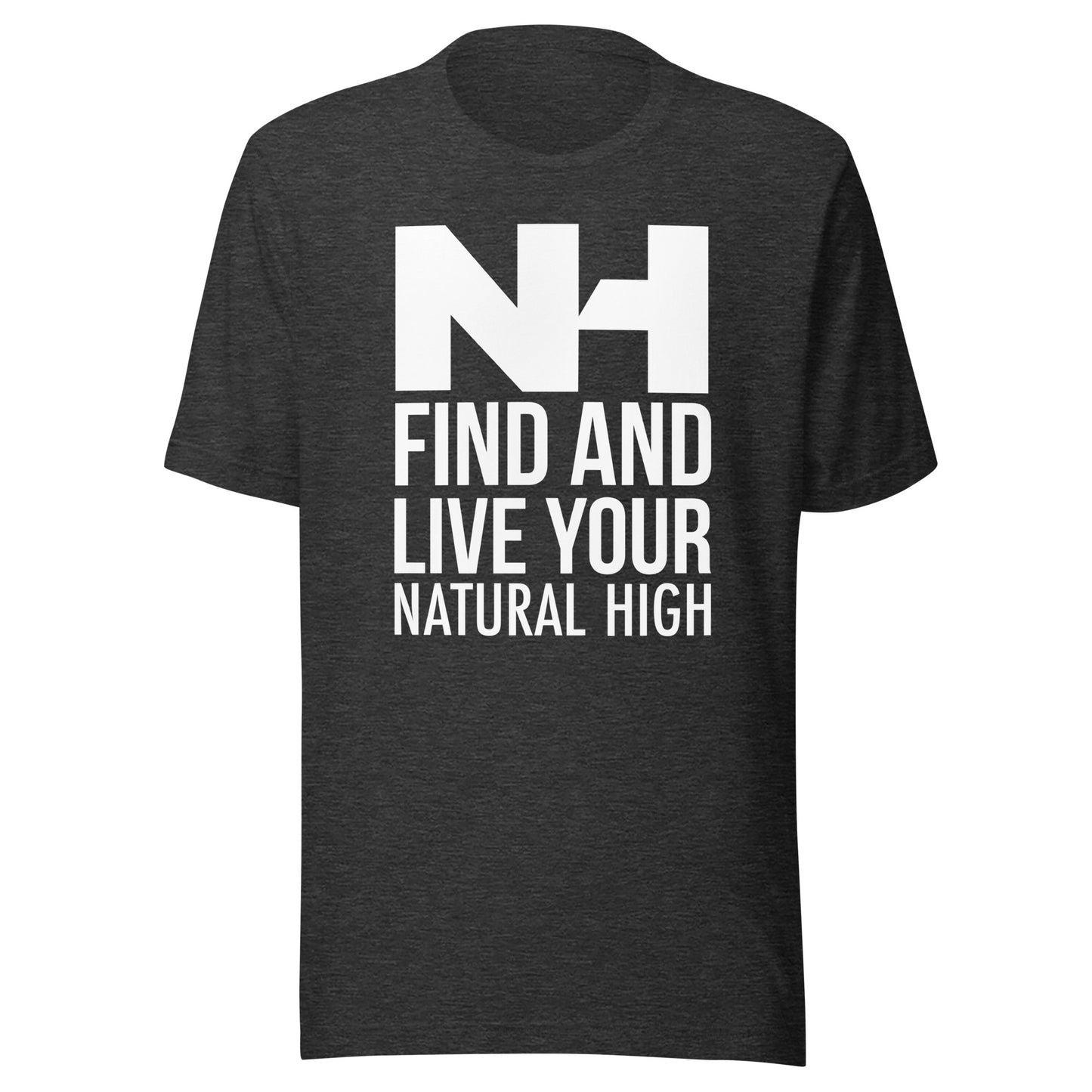 Find And Live Your Natural High Tagline Tee – Solid Color