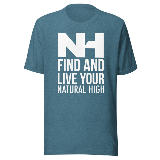 Find And Live Your Natural High Tagline Tee – Solid Color