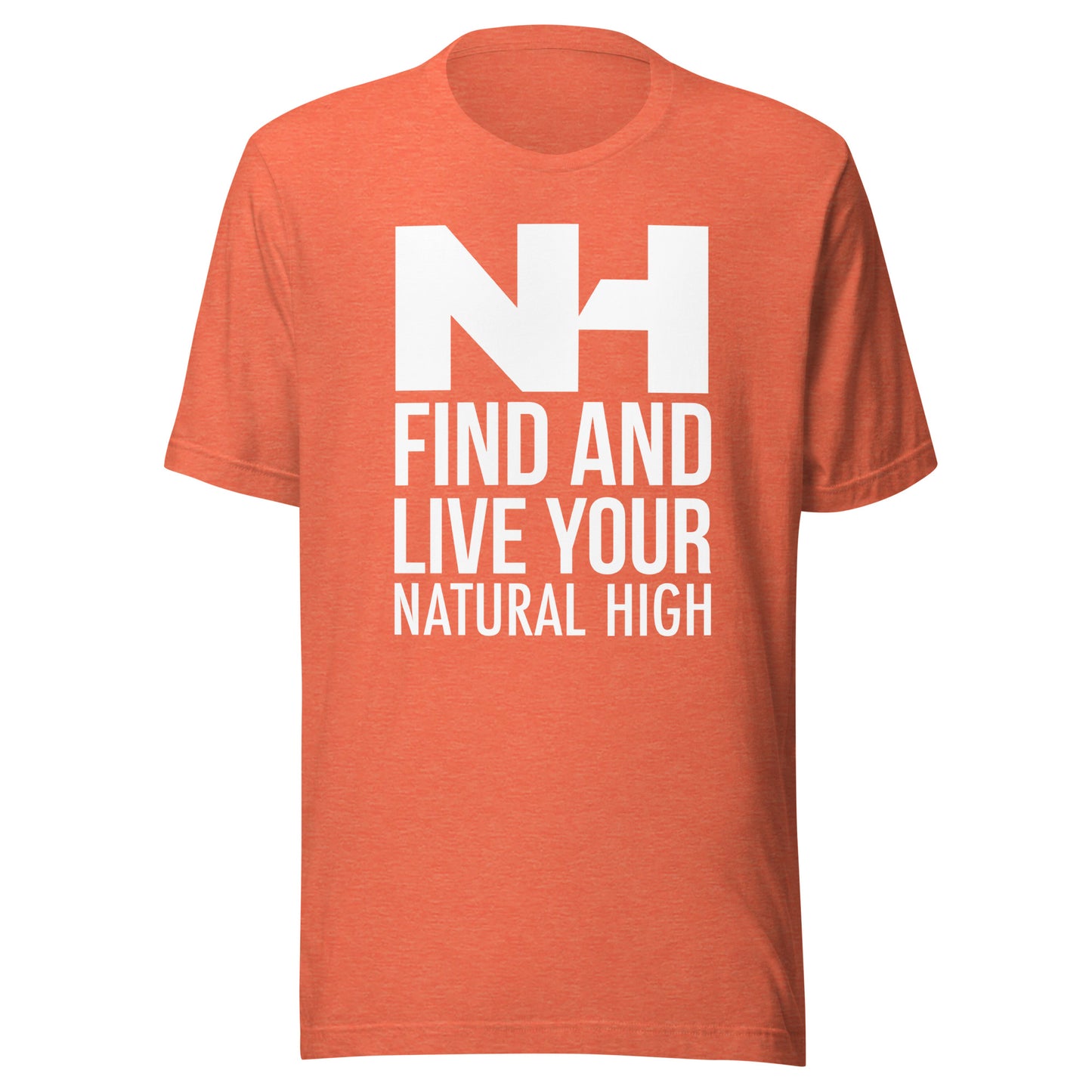 Find And Live Your Natural High Tagline Tee – Solid Color