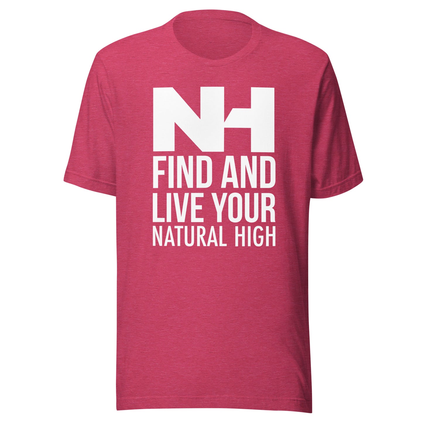 Find And Live Your Natural High Tagline Tee – Solid Color